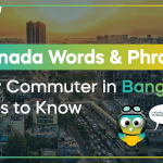 Kannada Words & Phrases Every Commuter in Bangalore Needs to Know