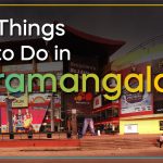 Things to Do in Koramangala